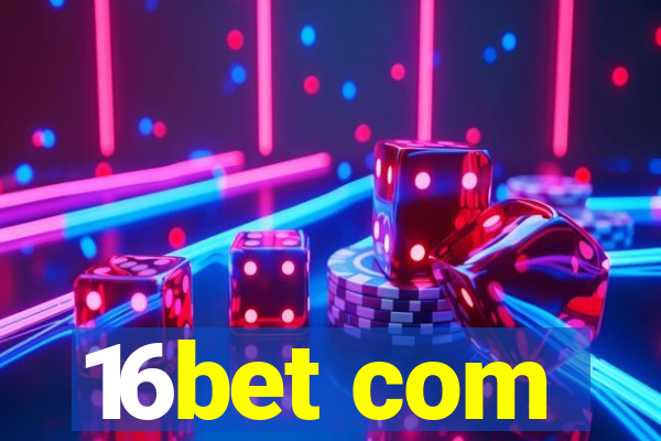 16bet com